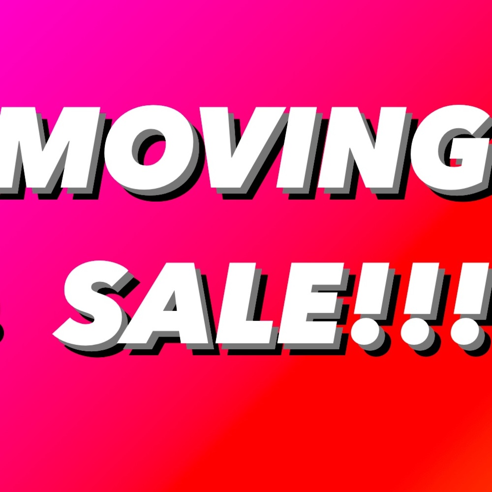 MOVING SALE!!!!